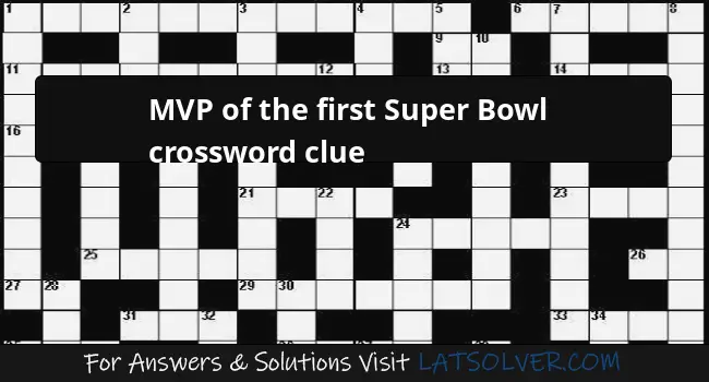 MVP Of The First Super Bowl Crossword Clue LATSolver